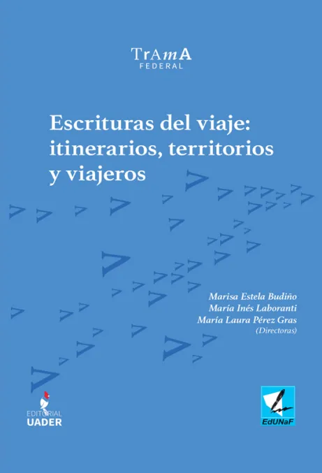 Escrituras del viaje: itinerarios, territorios y viajeros