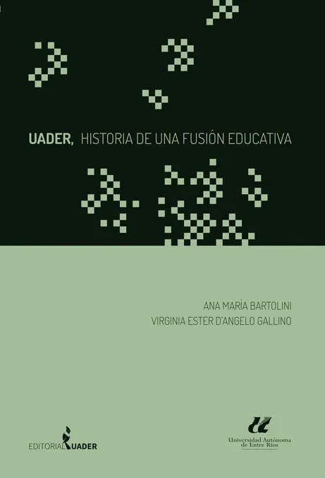 UADER, historia de una fusión educativa